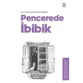 Pencerede Ibibik Kur’an Kıssalarından Bugüne Türkiye Diyanet Vakfı Yayınları