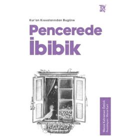 Pencerede Ibibik Kur’an Kıssalarından Bugüne Türkiye Diyanet Vakfı Yayınları