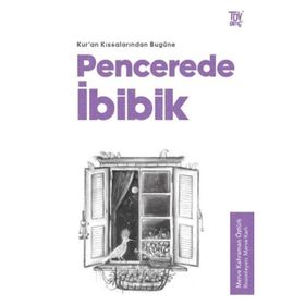 Pencerede Ibibik Kur’an Kıssalarından Bugüne Türkiye Diyanet Vakfı Yayınları