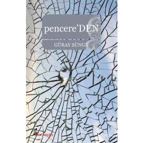 Pencere’DEN - Güray Süngü