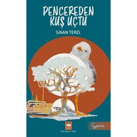 Pencereden Kuş Uçtu Ötüken Neşriyat