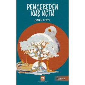 Pencereden Kuş Uçtu Ötüken Neşriyat