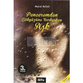 PENCEREMDEN GÖKYÜZÜNE SARKARKEN AŞK - MURAT KEFELI