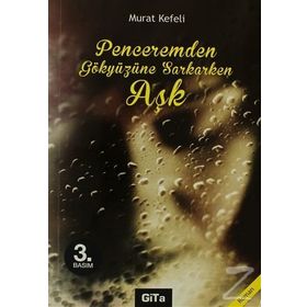 PENCEREMDEN GÖKYÜZÜNE SARKARKEN AŞK - MURAT KEFELI