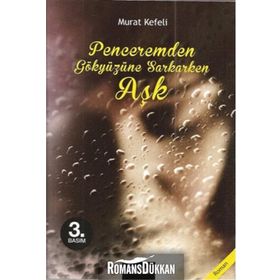 PENCEREMDEN GÖKYÜZÜNE SARKARKEN AŞK - MURAT KEFELI