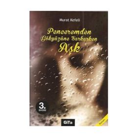 PENCEREMDEN GÖKYÜZÜNE SARKARKEN AŞK - MURAT KEFELI