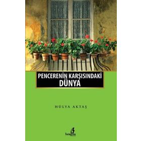 Penceremin Karşısındaki Dünya - Hülya Aktaş