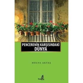 Penceremin Karşısındaki Dünya - Hülya Aktaş