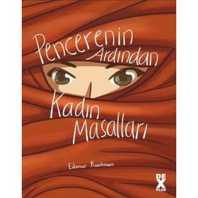 Pencerenin Ardından Kadın Masalları - Edanur Kuntman