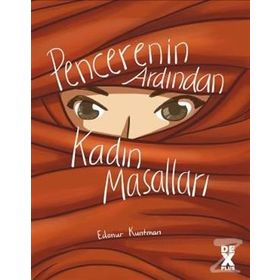 Pencerenin Ardından Kadın Masalları - Edanur Kuntman