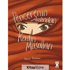 Pencerenin Ardından Kadın Masalları - Edanur Kuntman