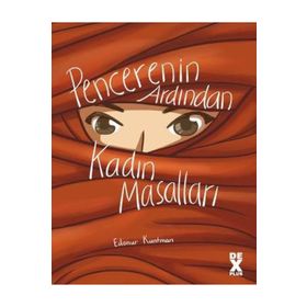 Pencerenin Ardından Kadın Masalları - Edanur Kuntman