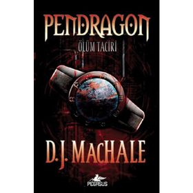 PENDRAGON 1 - ÖLÜM TACIRI - D.J. MACHALE