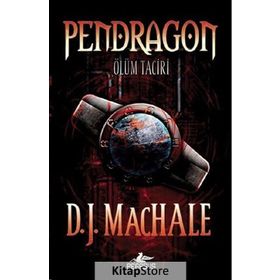 PENDRAGON 1 - ÖLÜM TACIRI - D.J. MACHALE