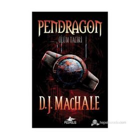 PENDRAGON 1 - ÖLÜM TACIRI - D.J. MACHALE