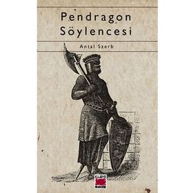 PENDRAGON SÖYLENCESİ - ANTAL SZERB