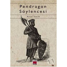 PENDRAGON SÖYLENCESİ - ANTAL SZERB