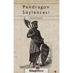 PENDRAGON SÖYLENCESİ - ANTAL SZERB