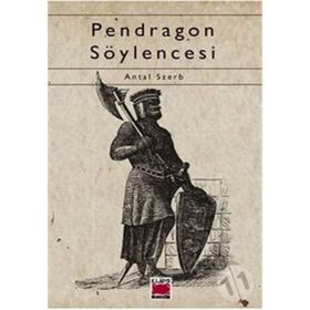 PENDRAGON SÖYLENCESİ - ANTAL SZERB