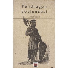 PENDRAGON SÖYLENCESİ - ANTAL SZERB