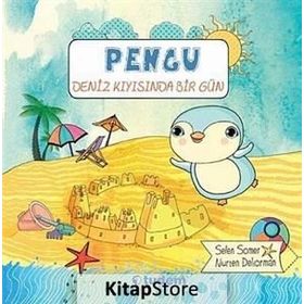 Pengu Deniz Kıyısında Bir Gün - Selen Somer Nurten Deliorman
