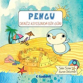 Pengu Deniz Kıyısında Bir Gün - Selen Somer Nurten Deliorman