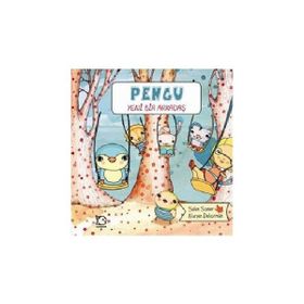 Pengu - Yeni Bir Arkadaş - Selen Somer;Nurten Deliorman