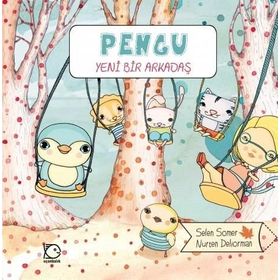 Pengu - Yeni Bir Arkadaş - Selen Somer;Nurten Deliorman