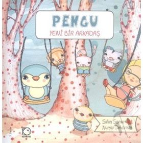 Pengu - Yeni Bir Arkadaş - Selen Somer;Nurten Deliorman