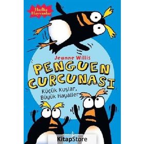 PENGUEN CURCUNASI KÜÇÜK KUŞLAR , BÜYÜK HAYALLER - JEANNE WILLIS