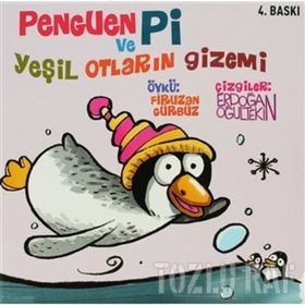 PENGUEN PI VE YEŞİL OTLARIN GIZEMI - FIRUZAN GÜRBÜZ