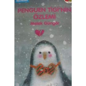 Penguen Tigi’nin Özlemi - Melek Güngör