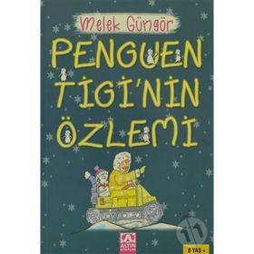 Penguen Tigi’nin Özlemi - Melek Güngör