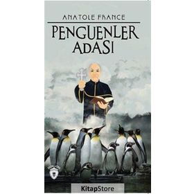 PENGUENLER ADASI - ANATOLE FRANCE