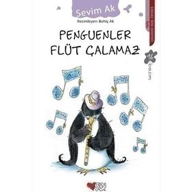 Penguenler Flüt Çalamaz - Sevim Ak