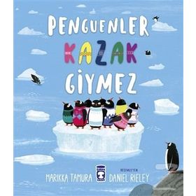 Penguenler Kazak Giymez - Marikka Tamura
