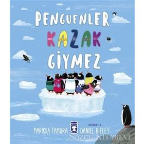 Penguenler Kazak Giymez - Marikka Tamura