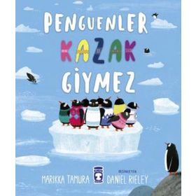 Penguenler Kazak Giymez - Marikka Tamura