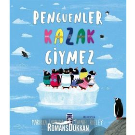 Penguenler Kazak Giymez - Marikka Tamura