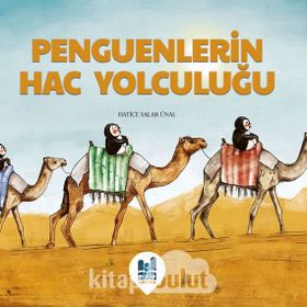 Penguenlerin Hac Yolculuğu - Hatice Salar Ünal