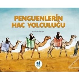 Penguenlerin Hac Yolculuğu - Hatice Salar Ünal