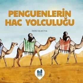 Penguenlerin Hac Yolculuğu - Hatice Salar Ünal