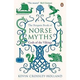 Penguin Book Of Norse Myths: Gods Of The Vikings - Kevin Crossley-Holland