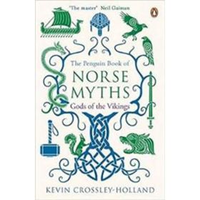 Penguin Book Of Norse Myths: Gods Of The Vikings - Kevin Crossley-Holland