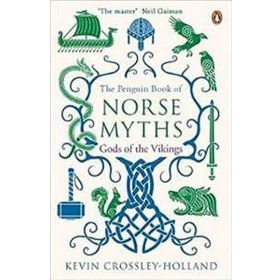 Penguin Book Of Norse Myths: Gods Of The Vikings - Kevin Crossley-Holland