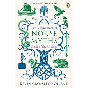 Penguin Book Of Norse Myths: Gods Of The Vikings - Kevin Crossley-Holland