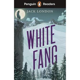 Penguin Readers Level 6: White Fang