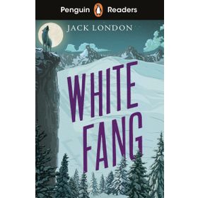Penguin Readers Level 6: White Fang