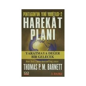 PENTAGON´UN YENI HARİTASI - 2 HAREKAT PLANI YARATMAYA DEĞER BIR GELECEK - THOMAS P. M. BARNETT