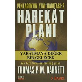 PENTAGON´UN YENI HARİTASI - 2 HAREKAT PLANI YARATMAYA DEĞER BIR GELECEK - THOMAS P. M. BARNETT